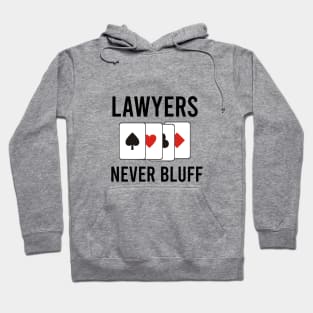 Lawyers never bluff Hoodie